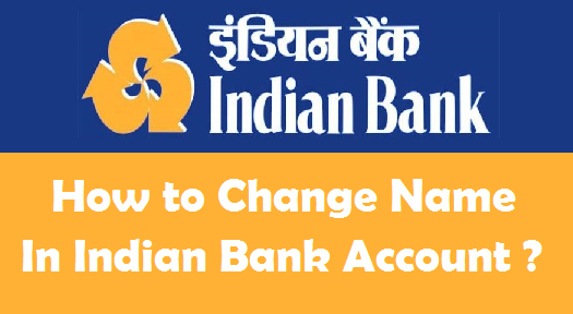 how-to-change-your-name-in-indian-bank-account