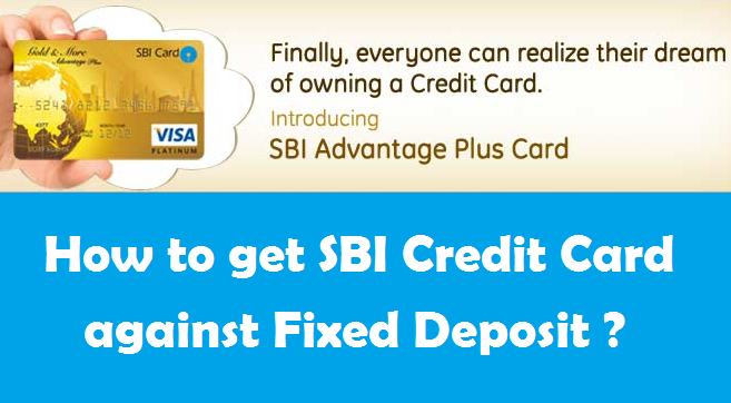 How to get SBI Credit Card against Fixed Deposit