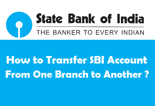 How to Transfer SBI Account from One Branch to Another