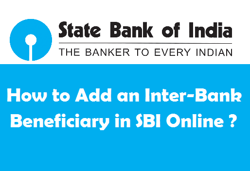 How to add an Inter-Bank Beneficiary in SBI Online