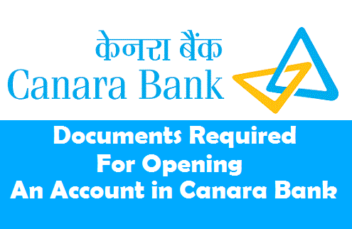 Documents Required to Open a Bank Account in Canara Bank