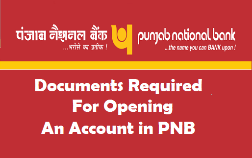 Documents Requited for Opening an Account in PNB