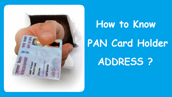 Know PAN Card Holder Address