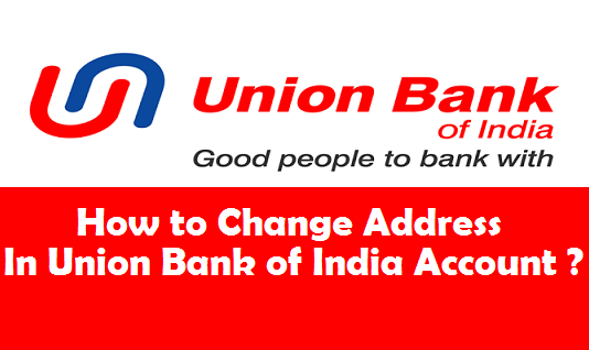 Change Address in Union Bank of India Account