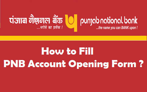 How to Fill PNB Account Opening Form
