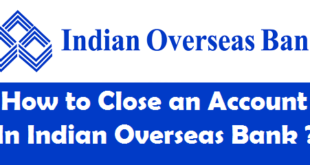 How to Close an Account in Indian Overseas Bank