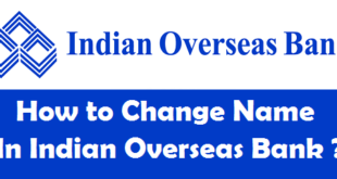 How to Change Name in Indian Overseas Bank