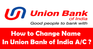 How to Change Name in Union Bank of India Account