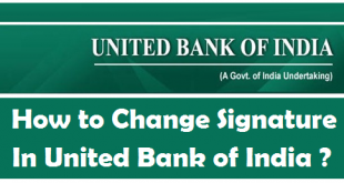 How to Change Signature in United Bank of India Account
