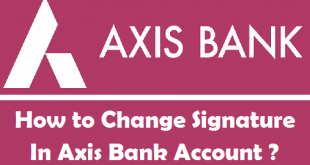 How to Change your Signature in Axis Bank Account